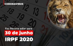 Coronavirus Faze Receita Adiar Declaracao De Imposto De Renda Contabilidade - Contabilidade em Florianópolis | Rocha Contabilidade Digital