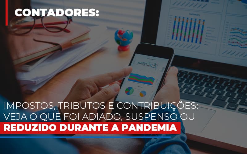 Impostos Tributos E Contribuicoes Veja O Que Foi Adiado Suspenso Ou Reduzido Durante A Pandemia Contabilidade - Contabilidade em Florianópolis | Rocha Contabilidade Digital