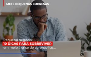 Pequeno Negocio Dicas Para Sobreviver Em Meio A Crise Do Coronavirus Contabilidade - Contabilidade em Florianópolis | Rocha Contabilidade Digital