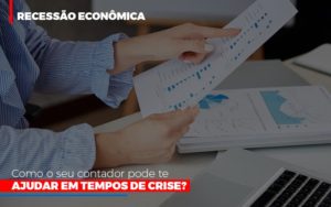 Http://recessao Economica Como Seu Contador Pode Te Ajudar Em Tempos De Crise/ Contabilidade - Contabilidade em Florianópolis | Rocha Contabilidade Digital