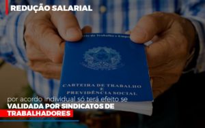 Reducao Salarial Por Acordo Individual So Tera Efeito Se Validada Por Sindicatos De Trabalhadores Contabilidade - Contabilidade em Florianópolis | Rocha Contabilidade Digital