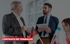 Suspensão Do Contrato De Trabalho Contabilidade - Contabilidade em Florianópolis | Rocha Contabilidade Digital